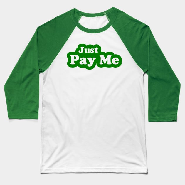 Just Pay Me Baseball T-Shirt by Pop & Purr